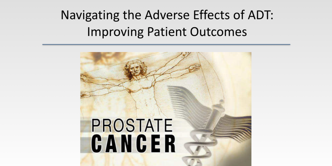 Navigating the Adverse Effects of ADT: Improving Patient Outcomes – CME Webcast
