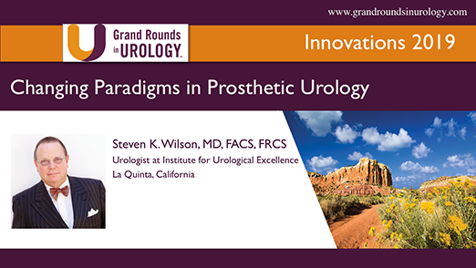 Changing Paradigms in Prosthetic Urology