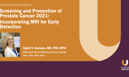 Screening and Prevention of Prostate Cancer 2021 (Part 3): Incorporating MRI for Early Detection